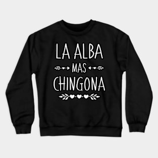 Spanish Alba Mas Chingona Crewneck Sweatshirt